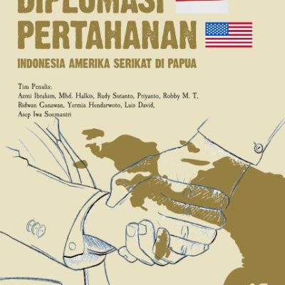 DIPLOMASI PERTAHANAN INDONESIA AMERIKA SERIKAT DI PAPUA