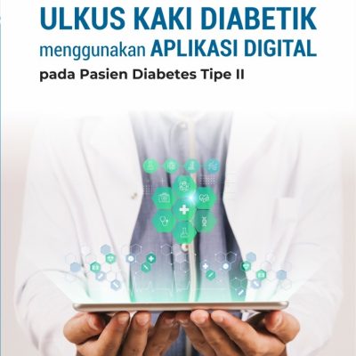PERAWATAN ULKUS KAKI DIABETIK MENGGUNAKAN APLIKASI DIGITAL PADA PASIEN DIABETES TIPE II