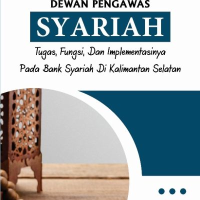 DEWAN PENGAWAS SYARIAH: TUGAS, FUNGSI, DAN IMPLEMENTASINYA PADA BANK SYARIAH DI KALIMANTAN SELATAN