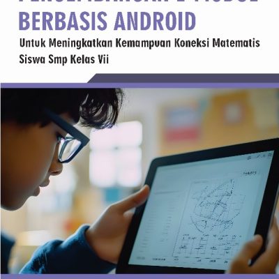 PENGEMBANGAN E-MODUL BERBASIS ANDROID UNTUK MENINGKATKAN KEMAMPUAN KONEKSI MATEMATIS SISWA SMP KELAS VII