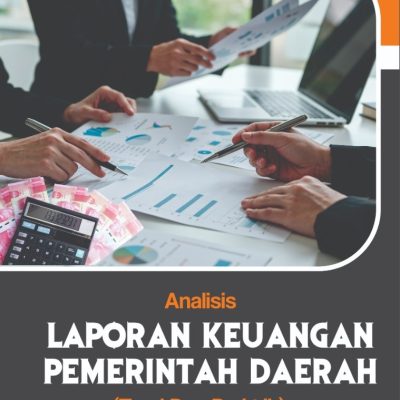 ANALISIS LAPORAN KEUANGAN PEMERINTAH DAERAH (TEORI DAN PRAKTIK)