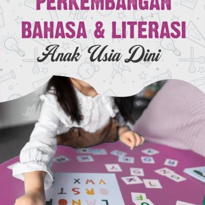 PERKEMBANGAN BAHASA DAN LITERASI ANAK USIA DINI