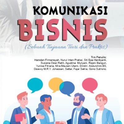 KOMUNIKASI BISNIS (SEBUAH TINJAUAN TEORI DAN PRAKTIS)