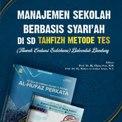 MANAJEMEN SEKOLAH BERBASIS SYARI’AH DI SD TAHFIZH METODE TES (TILAWAH EVALUASI SEDERHANA) BALEENDAH BANDUNG