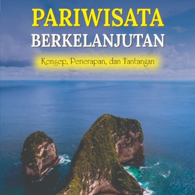 PARIWISATA BERKELANJUTAN Konsep, Penerapan, dan Tantangan