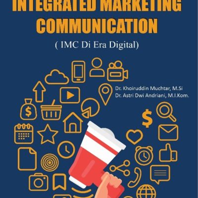 TRANSFORMASI INTEGRATED MARKETING COMMUNICATION (IMC DI ERA DIGITAL)