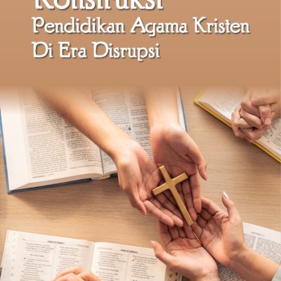 KONSTRUKSI PENDIDIKAN AGAMA KRISTEN DI ERA DISRUPSI