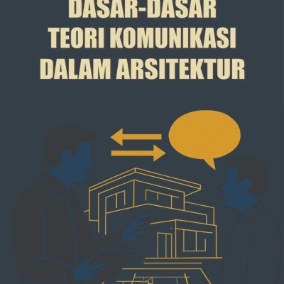 DASAR-DASAR TEORI KOMUNIKASI DALAM ARSITEKTUR