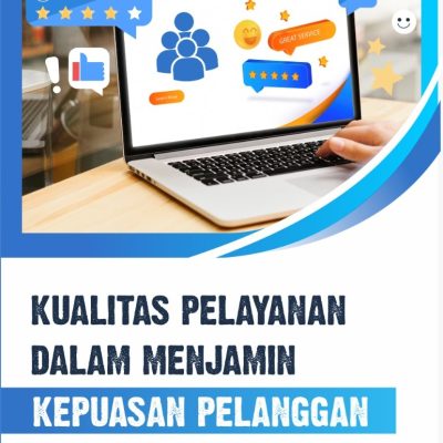 KUALITAS PELAYANAN DALAM MENJAMIN KEPUASAN PELANGGAN