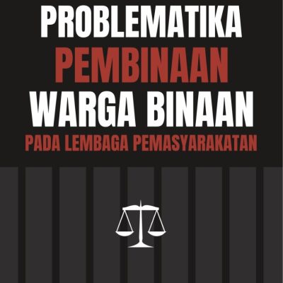 PROBLEMATIKA PEMBINAAN WARGA BINAAN PADA LEMBAGA PEMASYARAKATAN