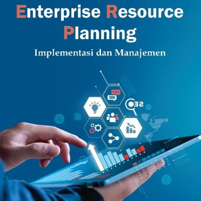 ENTERPRISE RESOURCE PLANNING: IMPLEMENTASI DAN MANAJEMEN