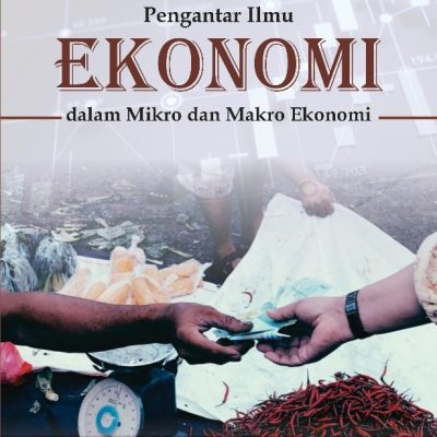 PENGANTAR ILMU EKONOMI DALAM MIKRO DAN MAKRO EKONOMI