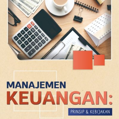 MANAJEMEN KEUANGAN: PRINSIP & KEBIJAKAN