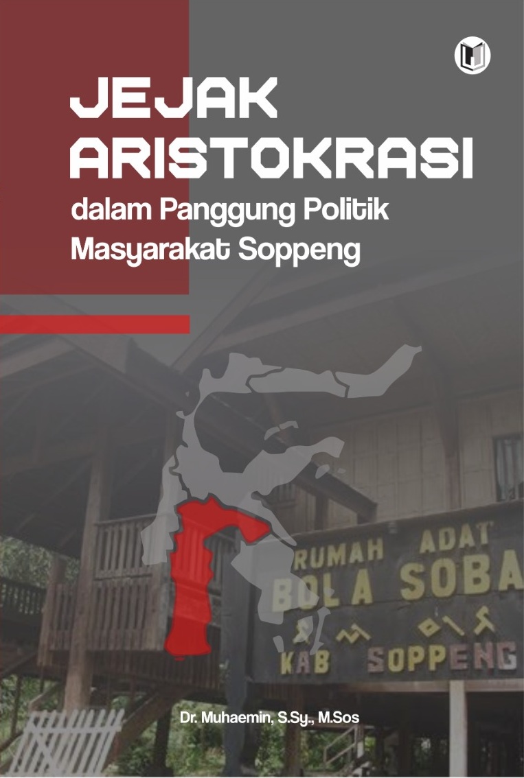 JEJAK ARISTOKRASI DALAM PANGGUNG POLITIK MASYARAKAT SOPPENG