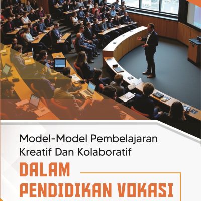 MODEL-MODEL PEMBELAJARAN KREATIF DAN KOLABORATIF DALAM PENDIDIKAN VOKASI