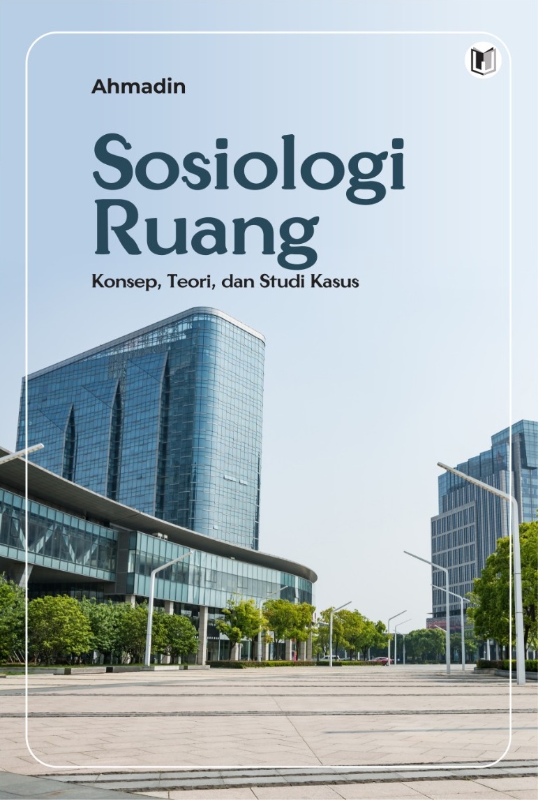 SOSIOLOGI RUANG Konsep, Teori, dan Studi Kasus