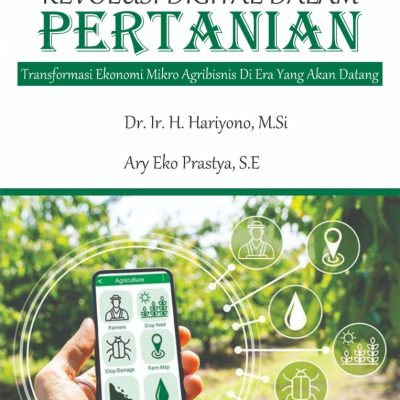REVOLUSI DIGITAL DALAM PERTANIAN: TRANSFORMASI EKONOMI MIKRO AGRIBISNIS DI ERA YANG AKAN DATANG