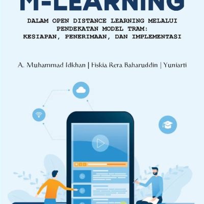 TRANSFORMASI M-LEARNING DALAM OPEN DISTANCE LEARNING MELALUI PENDEKATAN MODEL TRAM: KESIAPAN, PENERIMAAN, DAN IMPLEMENTASI