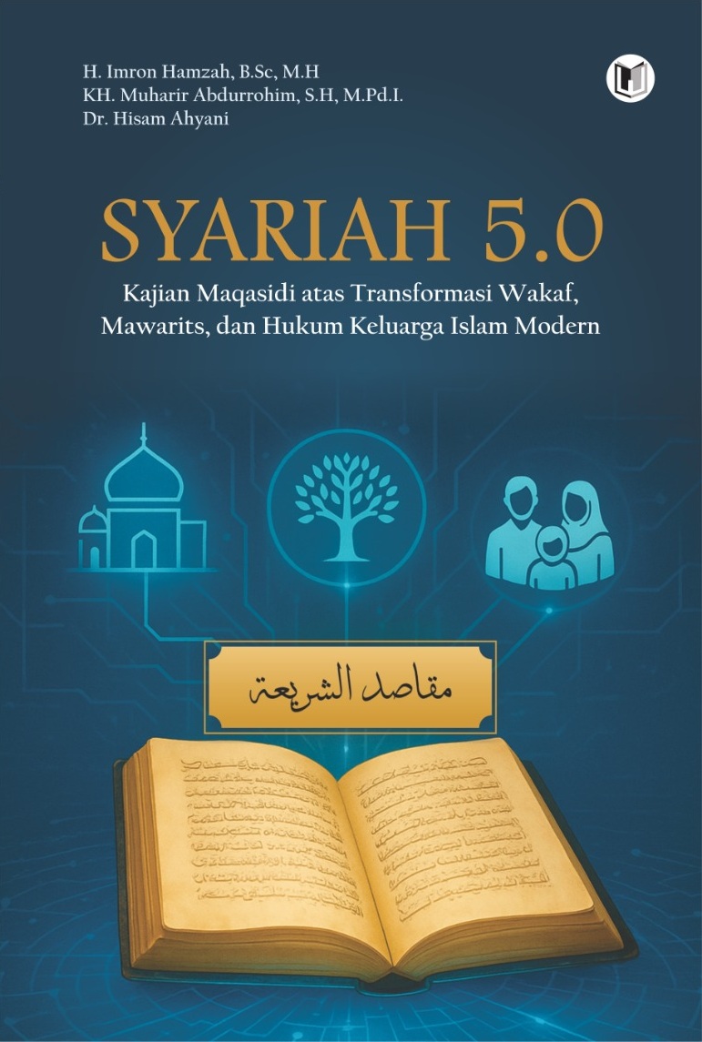 SYARIAH 5.0 KAJIAN MAQASIDI ATAS TRANSFORMASI WAKAF, MAWARITS, DAN HUKUM KELUARGA ISLAM MODERN