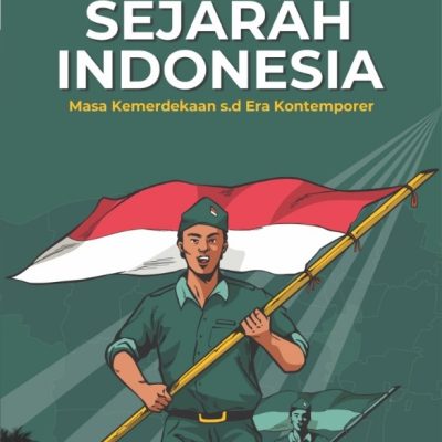 SEJARAH INDONESIA MASA KEMERDEKAAN S.D ERA KONTEMPORER