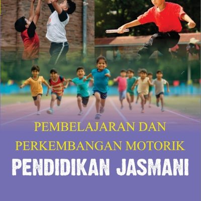 PEMBELAJARAN DAN PERKEMBANGAN MOTORIK PENDIDIKAN JASMANI