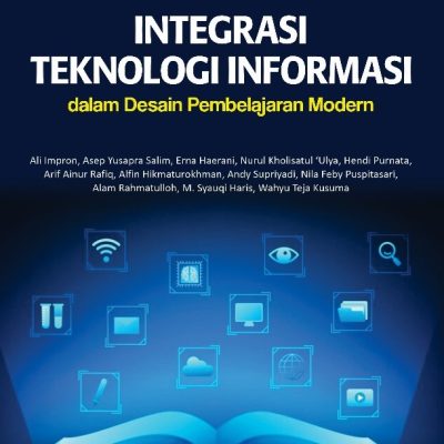 INTEGRASI TEKNOLOGI INFORMASI DALAM DESAIN PEMBELAJARAN MODERN