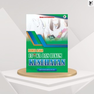 BUKU AJAR ETIKA DAN HUKUM KESEHATAN