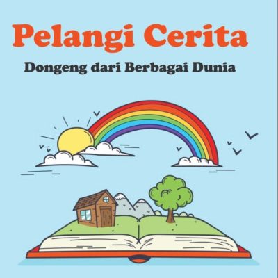 PELANGI CERITA: DONGENG DARI BERBAGAI DUNIA