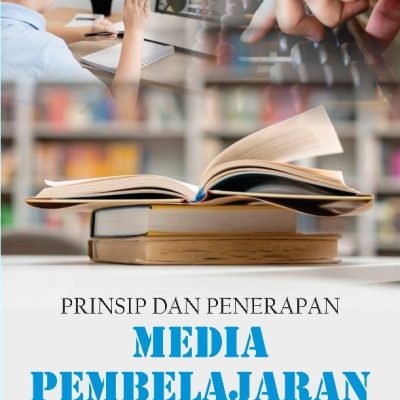 PRINSIP DAN PENERAPAN MEDIA PEMBELAJARAN