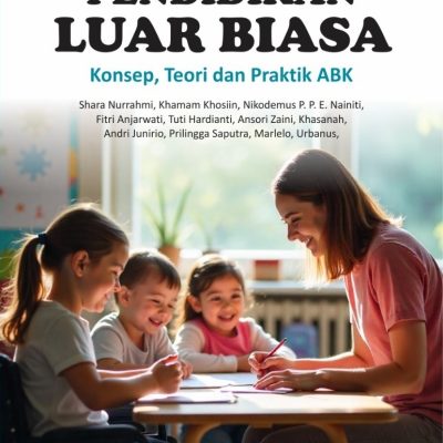 PENDIDIKAN LUAR BIASA Konsep, Teori dan Praktik ABK
