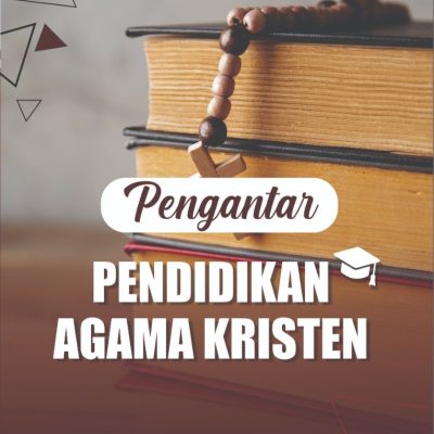 PENGANTAR PENDIDIKAN AGAMA KRISTEN