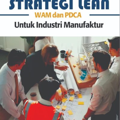 STRATEGI LEAN: WAM DAN PDCA UNTUK INDUSTRI MANUFAKTUR