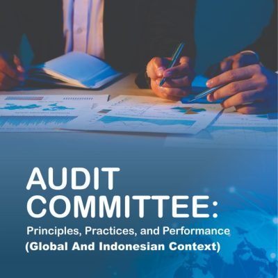 AUDIT COMMITTEE: PRINCIPLES, PRACTICES, AND PERFORMANCE (Global and Indonesian Context)