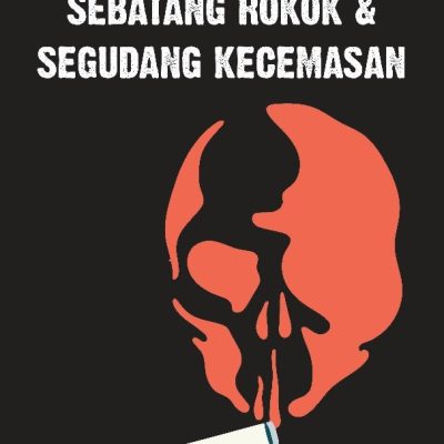 SEBATANG ROKOK & SEGUDANG KECEMASAN