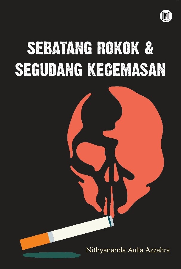 SEBATANG ROKOK & SEGUDANG KECEMASAN