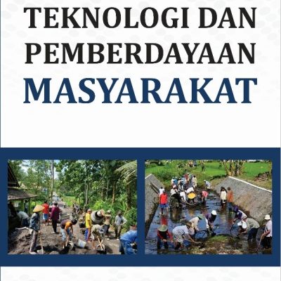 TEKNOLOGI DAN PEMBERDAYAAN MASYARAKAT