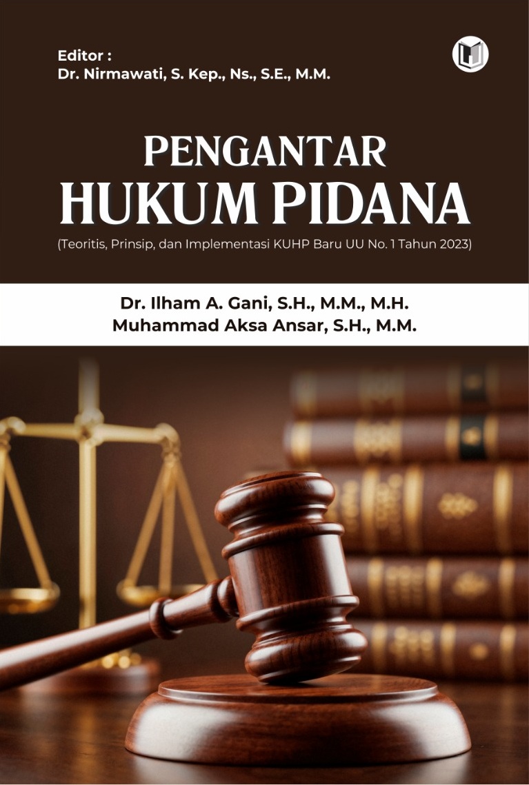PENGANTAR HUKUM PIDANA (Teoritis, Prinsip, dan Implementasi KUHP Baru UU No. 1 Tahun 2023)