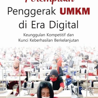 PEREMPUAN PENGGERAK UMKM DI ERA DIGITAL: Keunggulan Kompetitif dan Kunci Keberhasilan Berkelanjutan