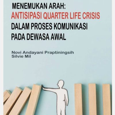 MENEMUKAN ARAH: ANTISIPASI QUARTER LIFE CRISIS DALAM PROSES KOMUNIKASI PADA DEWASA AWAL