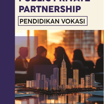 PUBLIC PRIVATE PARTNERSHIP PENDIDIKAN VOKASI