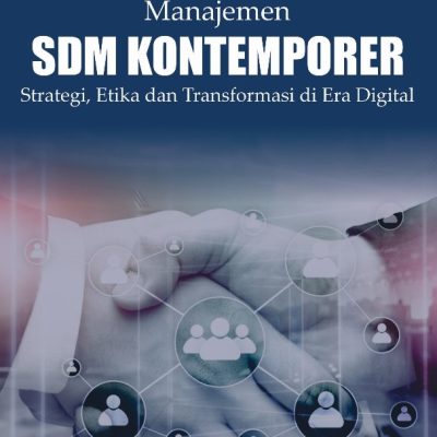 MANAJEMEN SDM KONTEMPORER STRATEGI, ETIKA DAN TRANSFORMASI DI ERA DIGITAL