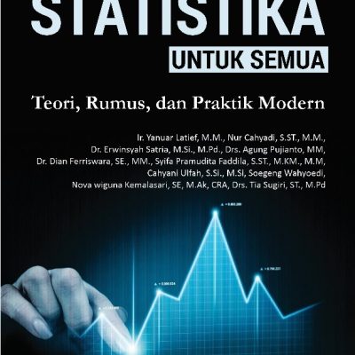 STATISTIKA UNTUK SEMUA: TEORI, RUMUS, DAN PRAKTIK MODERN