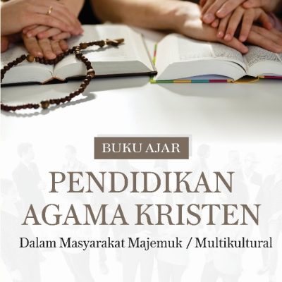 BUKU AJAR PENDIDIKAN AGAMA KRISTEN DALAM MASYARAKAT MAJEMUK/MULTIKULTURAL