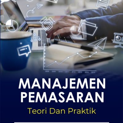 MANAJEMEN PEMASARAN : TEORI DAN PRAKTIK