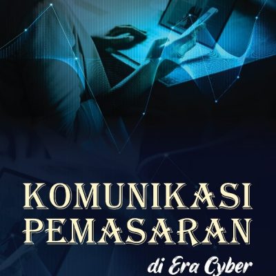 KOMUNIKASI PEMASARAN DI ERA CYBER