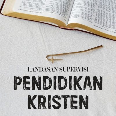 LANDASAN SUPERVISI PENDIDIKAN KRISTEN
