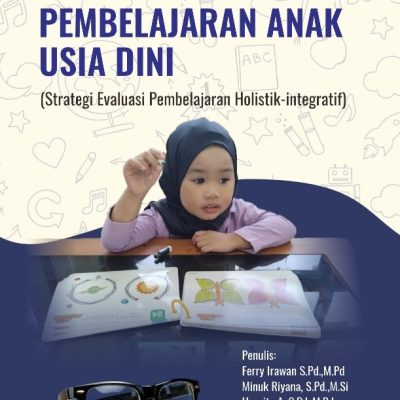 EVALUASI PEMBELAJARAN ANAK USIA DINI (STRATEGI EVALUASI PEMBELAJARAN HOLISTIK-INTEGRATIF)