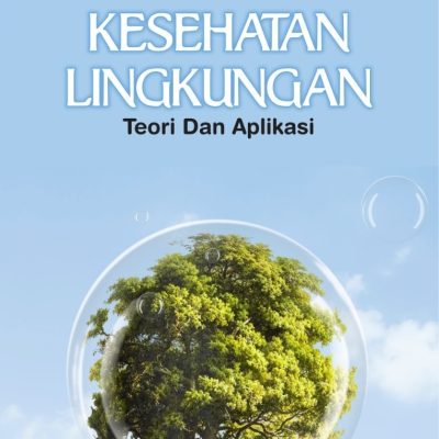 KESEHATAN LINGKUNGAN “Teori dan aplikasi”