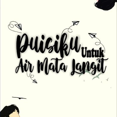 PUISIKU UNTUK AIR MATA LANGIT