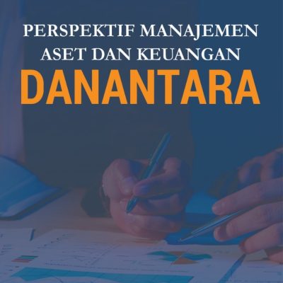 PERSPEKTIF MANAJEMEN ASET DAN KEUANGAN DANANTARA